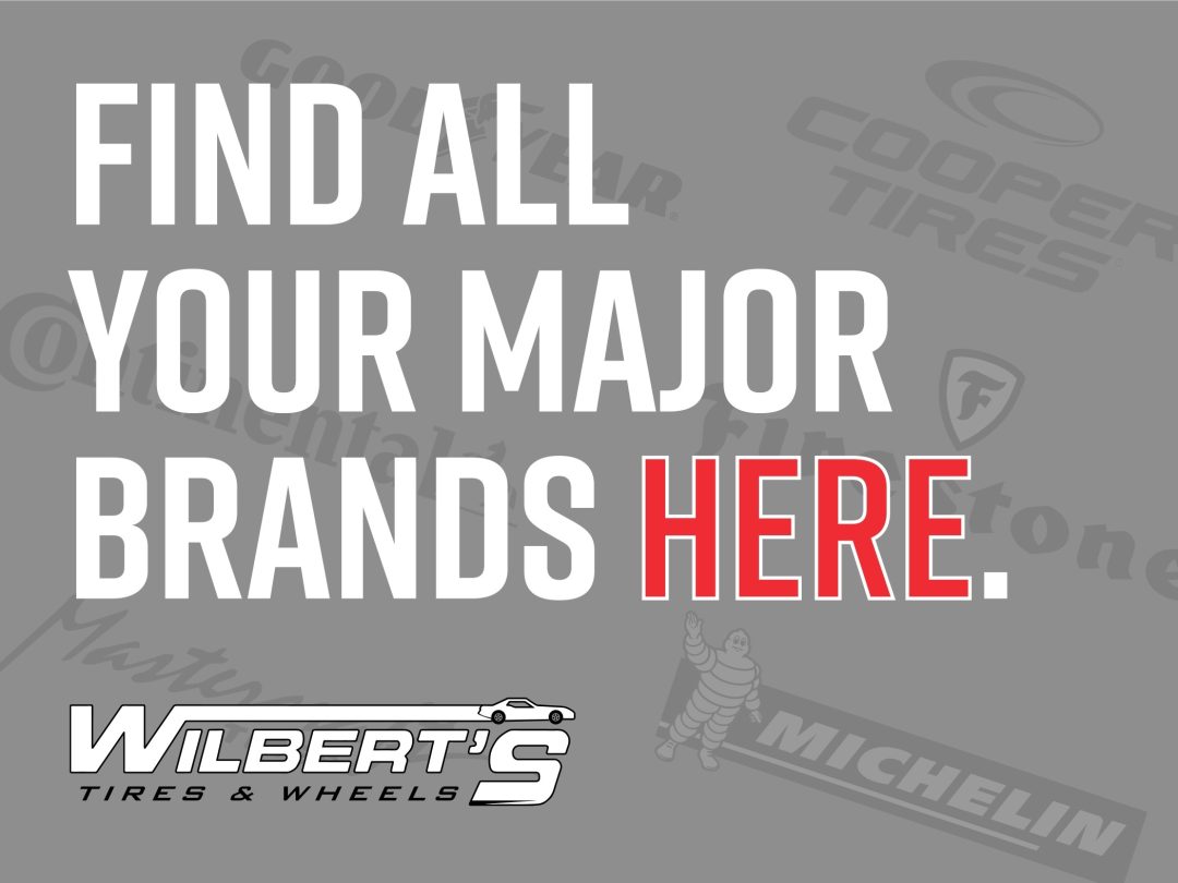 Find all your major brands here. Wilbert's Tires & Wheels.
